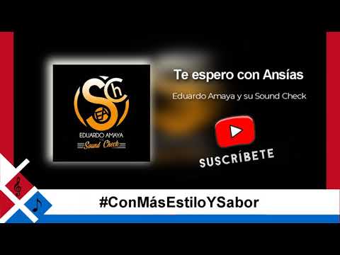 Eduardo Amaya y su Sound Check -Te Espero con Ansias (Salsa Sensual/ Salsa Romántica)