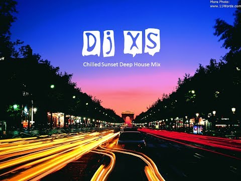 Deep House Mix 2013 - Dj XS Chilled Sunset Deep House Mix 2013