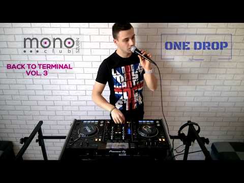 ONE DROP Back To Terminal w Mono Club