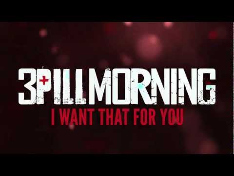 3 Pill Morning - I Want That for You (OFFICIAL LYRIC VIDEO)