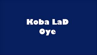 Koba LaD - Oye (Lyrics/Paroles)