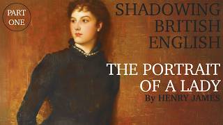British Accent Shadowing | The Portrait of a Lady by Henry James | British Accent Practice (C1–C2)