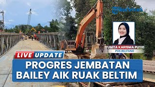 Hampir Rampung, Jembatan Bailey Aik Ruak Belitung Timur Siap Dilalui Kendaraan Kapasitas Max 8 Ton