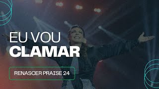Eu vou Clamar - Renascer Praise 24