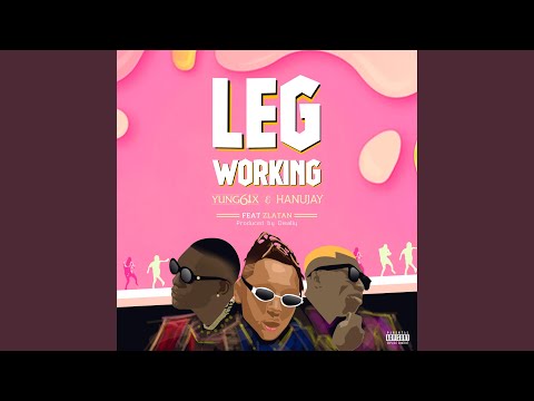 Leg Working (feat. Zlatan Ibile)