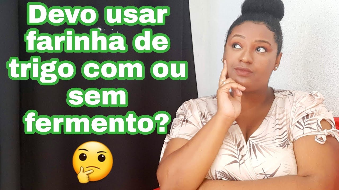POSSO USAR FARINHA DE TRIGO COM FERMENTO???