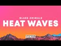 Glass Animals – Heat Waves (Lyrics) Glass Animals – Heat Waves (Lyrics)