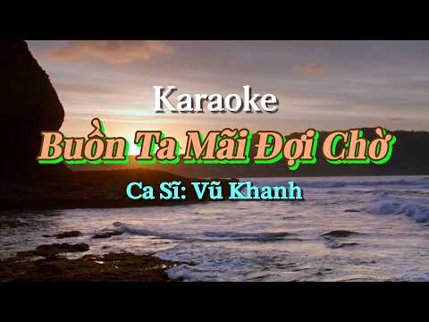 06. Buồn Ta Mãi Đợi Chờ