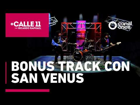 #Calle11 - Bonus Track con San Venus (30/01/2026)