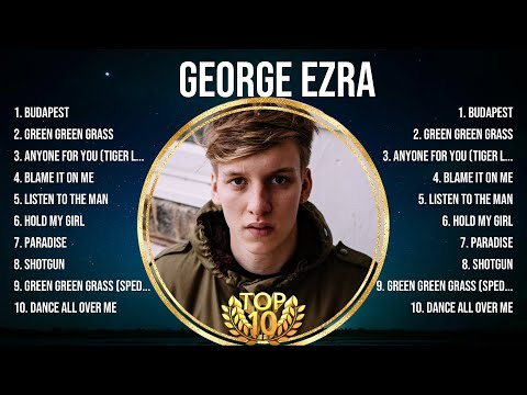 George Ezra Top Of The Music Hits 2024- Most Popular Hits Playlist