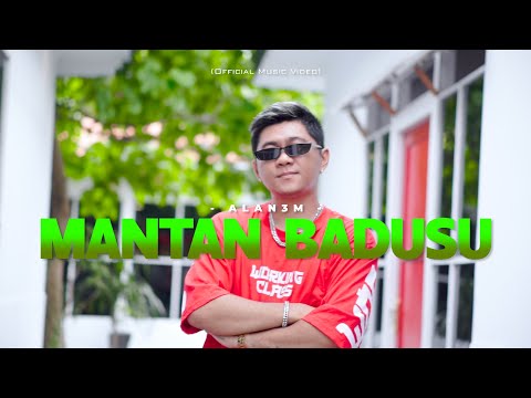 ALAN3M - Mantan Badusu (Official Music Video)