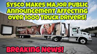 Sysco Makes Major Public Announcement Affecting Over 1000 Truck Drivers! 