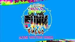Dillon Francis - We The Funk feat. Fuego (Scene Writers Remix)