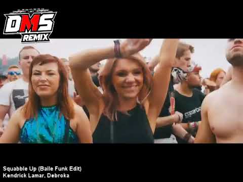 Squabble Up (Baile Funk Edit) (Dirty) - Kendrick Lamar, Debroka