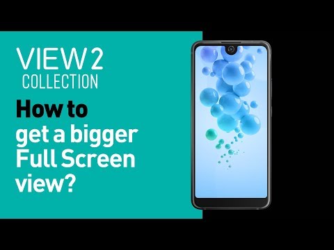 Wiko View2 Collection–How to get a bigger Full Screen view