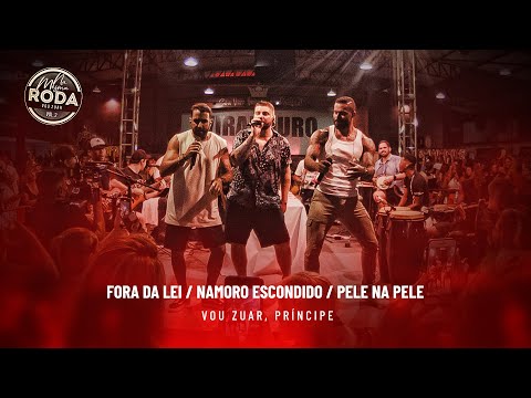 Na Mesma Roda 2 - Vou Zuar e Príncipe - Fora da Lei / Namoro Escondido /  Pele Na Pele (Ao Vivo)