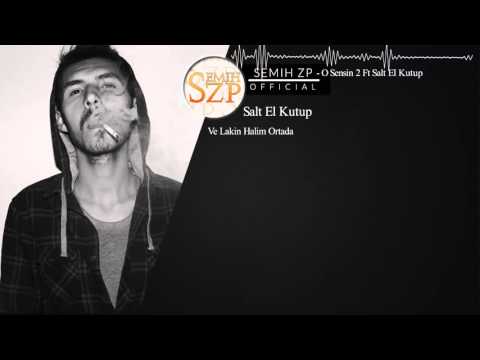 Salt El Kutup Ft SemihZP - O SENSİN 2 (Lyric Video)