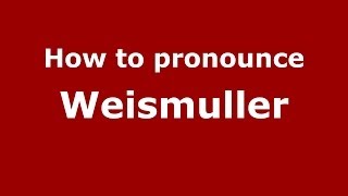 How to pronounce Weismuller