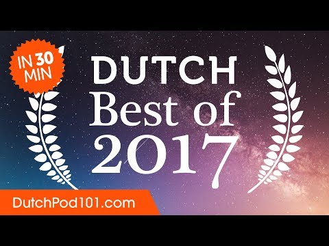 Learn Dutch in 30 minutes - The Best of 2017
