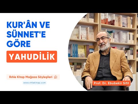 Kur'ân ve Sünnet'e Göre Yahudilik - | Prof. Dr. Ebubekir Sifil (Mağaza Söyleşileri - 3)