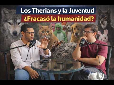 #07 | Los Therian y la Juventud | ¿Fracasó la humanidad?