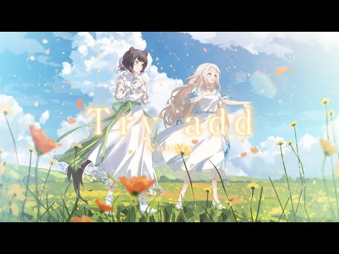 【Original Song MV】Nornis - Try add【戌亥とこ/町田ちま】