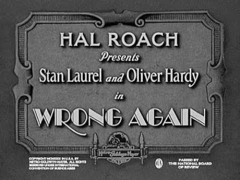 Laurel & Hardy - Wrong Again - 1929