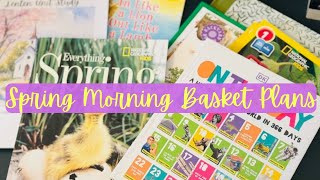 Spring Homeschool Morning Basket Plans 2025