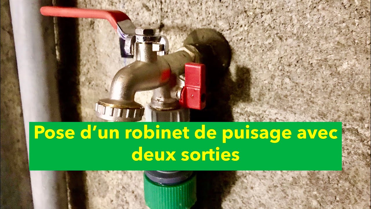 Pose d’un robinet de puisage avec deux sorties