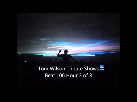 Tom Wilson Tribute Shows - Beat 106 Hour 3