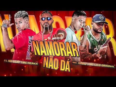 CL NO BEAT, MC HERICK, LICO ORIGINAL, MC JONNY - NAMORA NÃO DÁ - REMIX BREGA FUNK