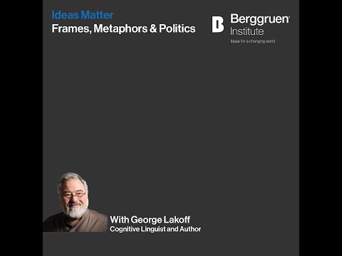George Lakoff: Frames, Metaphors & Politics