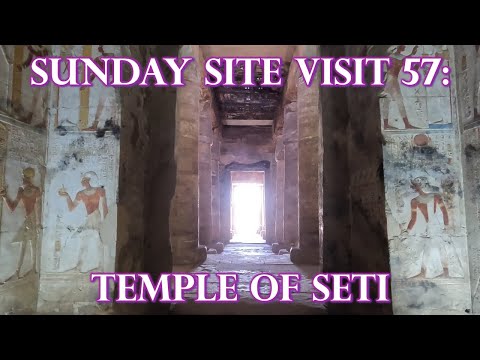 Sunday Site Visit 57: ANCIENT EGYPT - Temple Of Seti I