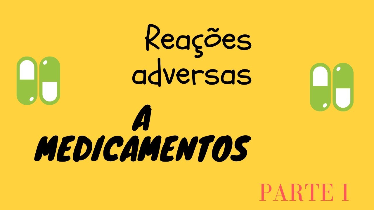 Curso de Farmacologia: Aula 42 - Reações adversas a medicamentos (Parte I)