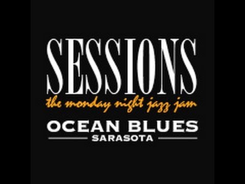 Monday Night Jazz Sessions Ocean Blues with Richy Kicklighter Joe Bruno Richard Wega June 3rd 2013
