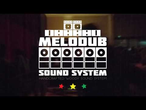OPEN SOUND SESSION #7 - MELODUB SOUND SYSTEM ▶ Danny T & Tradesman ft Mark Iration "Up deh" ①