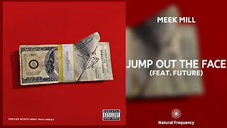 Meek Mill Ft. Future - Jump Out The Face (432Hz)