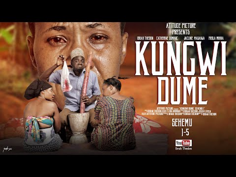 KUNGWI DUME FULL EPSOD 1-5