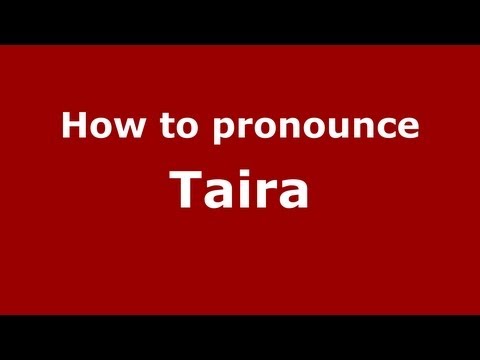 How to pronounce Taira