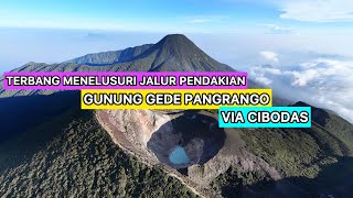 Download lagu FLYING TO TRACE THE MOUNTAIN GEDE PANGRANGO CLIMBING ROUTE VIA CIBODAS mp3 Download lagu FLYING TO TRACE THE MOUNTAIN GEDE PANGRANGO CLIMBING ROUTE VIA CIBODAS mp3