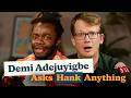 Why Is The Alphabet In That Order Demi Adejuyigbe Asks Hank Anything