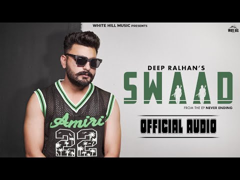 Swaad (Ep Never Ending) (Full Audio) — watch video