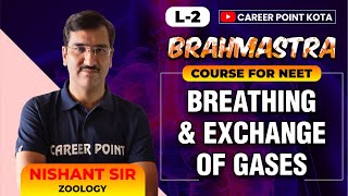 Breathing and Exchange of Gases L-2 | Brahmastra Course for NEET | Nishant Sir  @cpkota ​