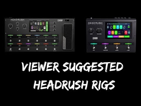 Viewer Suggested Headrush Rigs #25