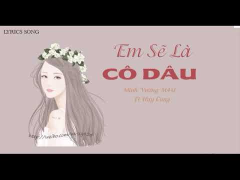 [ Lyrics ] Em Sẽ Là Cô Dâu (#ESLCD) | MINH VƯƠNG M4U ft. HUY CUNG | MV Lyrics