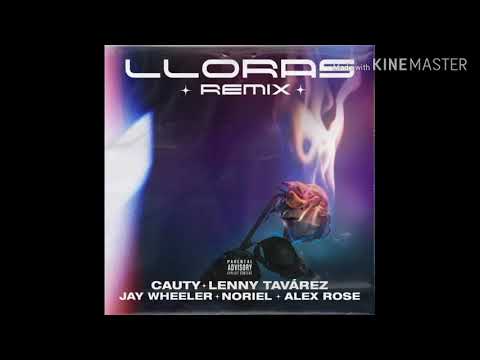 Lloras (Remix) - Cauty x Lenny Tavárez x Jay Wheeler x Noriel x Alex Rose