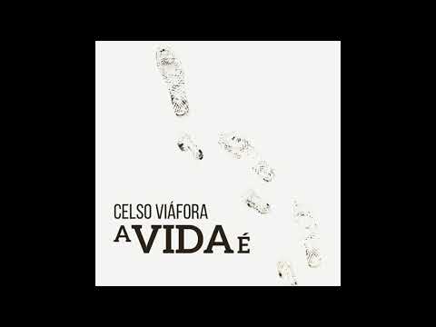 celso viáfora - a vida é - a vida é