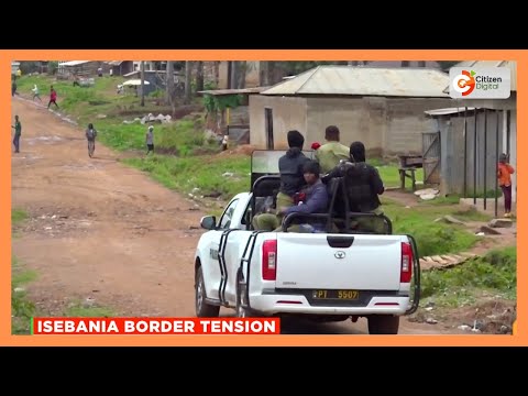 Tension at the border in Isebania as Kenyans accuse Tanzania police of harassment
