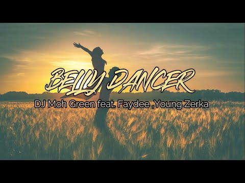 DJ Moh Green feat. Faydee ,Young Zerka - BELLY DANCER