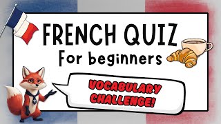 French A1 Vocabulary Test for Beginners: Can You Pass?